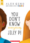 You Don't Know Everything Jilly P!