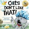 Cats Don't Like That!: A Hilarious Children's Boo