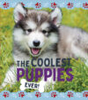 Coolest Puppies Ever! (Awesome Puppies)