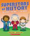 Superstars of History: The Good the Bad and the Br
