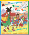 Miss Bindergarten Takes a Field Trip with Kinderga