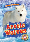 Arctic Wolves (Animals of the Arctic)