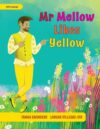 Mr Mellow Likes Yellow: a celebration of colour a
