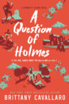 Question of Holmes (Charlotte Holmes Novel #4)