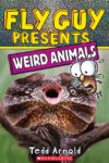 Weird Animals (Fly Guy Presents)