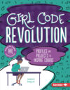Girl Code Revolution: Profiles and Projects to Ins