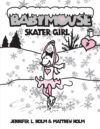 Skater Girl (Babymouse #7) (LB)