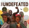 Undefeated (2020 Caldecott Winner & Newbery Honor)