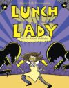 Lunch Lady and the Mutant Mathletes #7