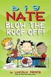 Blow the Roof Off! #22 (Big Nate)