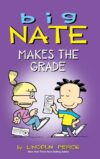 Big Nate Makes the Grade (HC)