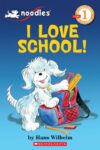 Noodles: I Love School ( Scholastic Reader Lvl 1 )