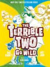 Terrible Two Go Wild (Terrible Two)