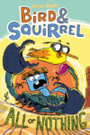 Bird & Squirrel All or Nothing #6 (Bird & Squirrel