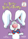 It's Better Being a Bunny: An Easter Book for Kid