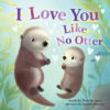 I Love You Like No Otter (Board)
