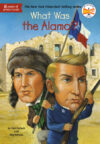What Was the Alamo? ( What Was... )