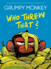 Grumpy Monkey Who Threw That?: A Graphic Novel Ch