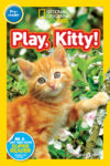 Play Kitty! (Nat Geo Prereader)