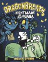 Nightmare of the Iguana (Dragonbreath #8)