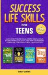 Success Life Skills for Teens: 4 Books in 1