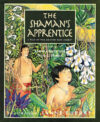 Shaman's Apprentice: A Tale of the Amazon Rain For