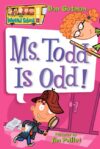 Ms. Todd Is Odd! #12 (My Weird School)