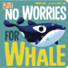 No Worries for Whale (Board)