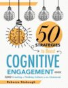 Fifty Strategies to Boost Cognitive Engagement 1e