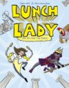 Lunch Lady and the Field Trip Fiasco #6