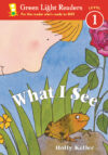 What I See ( Green Light Readers Level 1 )