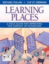 Learning Places: A Field Guide for Improving the