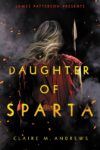 Daughter of Sparta (Daughter of Sparta #1)(HC)