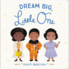 Dream Big Little One (Board)