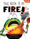 This Book Is On Fire!: A Funny And Interactive St