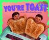 You're Toast and Other Metaphors We Adore (Ways to