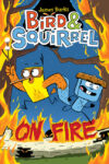 Bird & Squirrel on Fire: A Graphic Novel #4