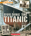 Building the Titanic (True Book: The Titanic)