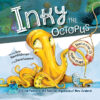 Inky the Octopus: Based on a Real-Life Aquatic Es