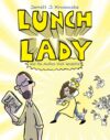 Lunch Lady and the Author Visit Vendetta #3