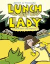 Lunch Lady and the Summer Camp Shakedown #4
