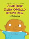 Something Sure Smells Around Here: Limericks (Poet