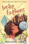 Iveliz Explains It All (2023 Newbery Honor)