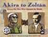 Akira to Zoltan: Twenty-Six Men Who Changed the(HC