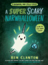 Super Scary Narwhalloween #8 (Narwhal and Jelly)