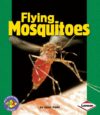 Flying Mosquitoes (Pull Ahead Books)