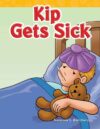 Kip Gets Sick (Phonics)