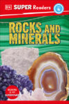 Rocks and Minerals (DK Super Readers Level 4)(HC)