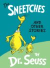 Sneetches: And Other Stories ( Classic Seuss )