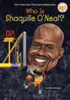 Who Is Shaquille O'Neal? (Who Was?)(LB)
